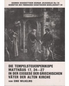 Tempelsteuerperikope Matthäus 17, 24-27 in der Exegese der Griechischen Väter der alten Kirche
