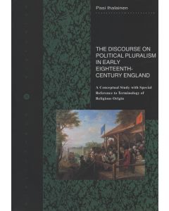 Discourse on Political Pluralism in Early Eighteenth-Century England