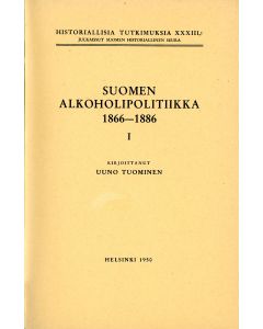 Suomen alkoholipolitiikka 1866–1886. I