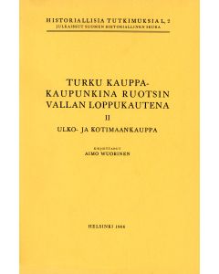 Turku kauppakaupunkina Ruotsin vallan loppukautena. osa II