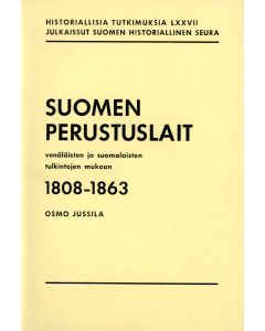 Suomen perustuslait venäläisten ja suomalaisten tulkintojen mukaan 1808 - 1863