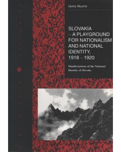 Slovakia – A Playgroung for Nationalism and National Identity, 1918–1920