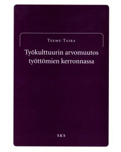 Työkulttuurin arvomuutos työttömien kerronnassa