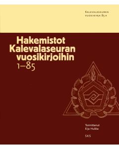 Hakemistot Kalevalaseuran vuosikirjoihin 1–85