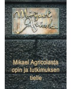 Mikael Agricolasta opin ja tutkimuksen tielle 2006