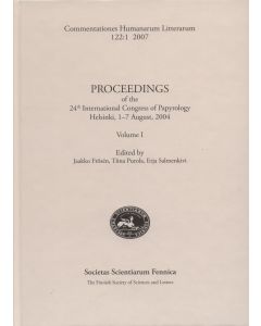 Proceedings of the 24th International Congress of Papyrology Helsinki, 1–7 August, 2004. Volume I