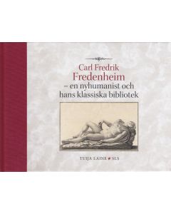 Carl Fredrik Fredenheim – en nyhumanist och hans klassiska bibliotek
