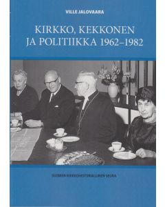 Kirkko, Kekkonen ja politiikka 1962–1982