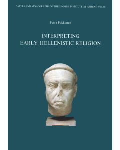 Interpreting Early Hellenistic Religion
