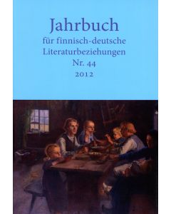 Jahrbuch für finnisch-deutsche Literaturbeziehungen 44 / 2012
