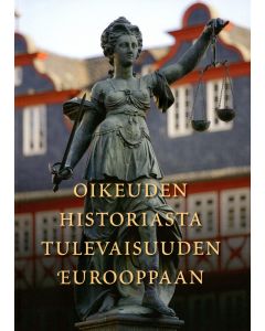 Oikeuden historiasta tulevaisuuden Eurooppaan