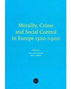 Morality, Crime and Social Control in Europe 1500–1900