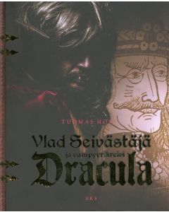 Vlad Seivästäjä ja vampyyrikreivi Dracula