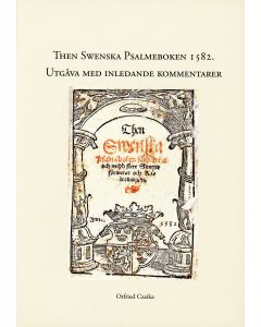 Then Swenska Psalmeboken 1582. Utgåva med inledande kommentarer