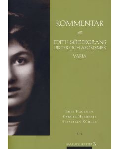 Kommentar till Edith Södergrans dikter och aforismer