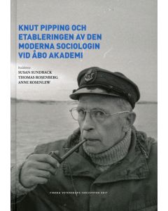 Knut Pipping och etableringen av den moderna sociologin vid Åbo Akademi