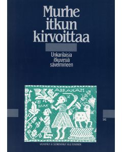 Murhe itkun kirvottaa