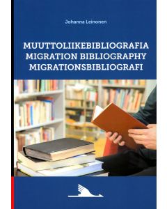 Muuttoliikebibliografia - Migration Bibliography - Migrationsbibliografi