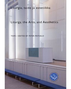 Liturgia, taide ja estetiikka - Liturgy, the Arts, and Aesthetics
