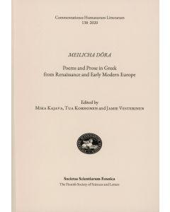Meilicha dôra : Poems and Prose in Greek from Renaissance and Early Modern Europe