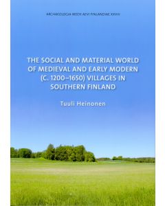 Social and Material World of Medieval and Early Modern (C. 1200 - 1650) Villages in Southern Finland