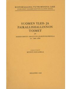 Suomen yleis- ja paikallishallinnon toimet ja niiden hoito 1500-luvun jälkipuoliskolla (vv. 1560-1600)