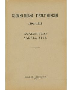 Suomen Museo - Finskt Museum Asialuettelo 1894 - 1913