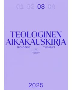 Teologinen Aikakauskirja 2025:3