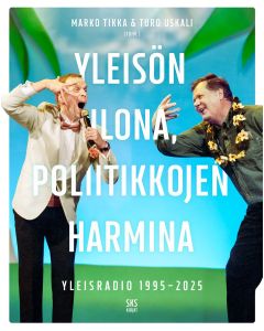 Yleisön ilona, poliitikkojen harmina