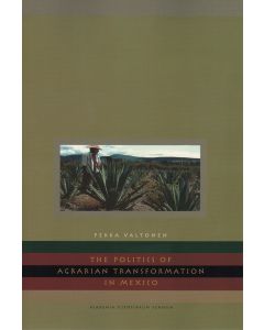 Politics of Agrarian Transformation in Mexico