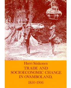 Trade and Socioeconomic Change in Ovamboland, 1850–1906