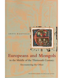 Europeans and Mongols in the Middle of the Thirteenth Century