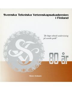 Svenska Tekniska Vetenskapsakademien i Finland 80 år