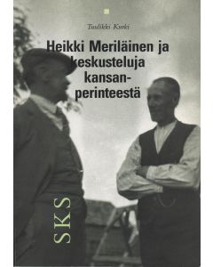 Heikki Meriläinen ja keskusteluja kansanperinteestä