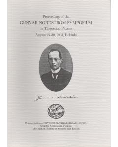 Proceedings of the Gunnar Nordström Symposium on Theoterical Physics August 27–30, 2003, Helsinki