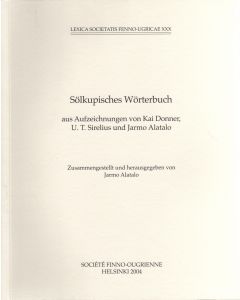 Sölkupisches Wörterbuch aus Aufzeichnungen von Kai Donner, U. T. Sirelius und Jarmo Alatalo