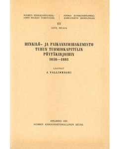 Henkilö- ja paikannimihakemisto  Turun tuomiokapitulin pöytäkirjoihin 1656–1661