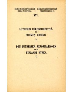 Lutherin uskonpuhdistus ja Suomen kirkko, I