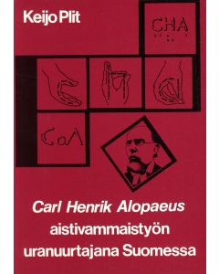 Carl Henrik Alopaeus aistivammaistyön uranuurtajana Suomessa