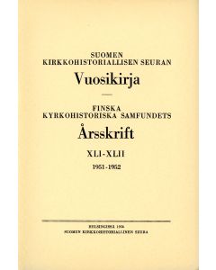 Suomen kirkkohistoriallisen seuran vuosikirja 41-42, 1951-1952